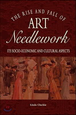 The Rise and Fall of Art Needlework