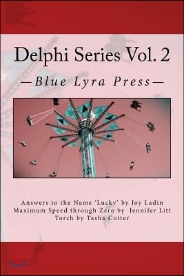 Delphi Series Vol. 2: Answers to the Name "lucky," Maximum Speed Through Zero, & Torch