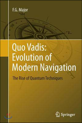 Quo Vadis: Evolution of Modern Navigation: The Rise of Quantum Techniques