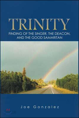 Trinity: Finding of the Singer, the Deacon, and the Good Samaritan