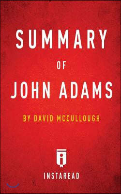 Summary of John Adams by David McCullough Includes Analysis