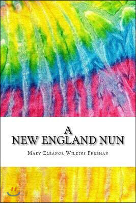 A New England Nun: Includes MLA Style Citations for Scholarly Secondary Sources, Peer-Reviewed Journal Articles and Critical Essays (Squi