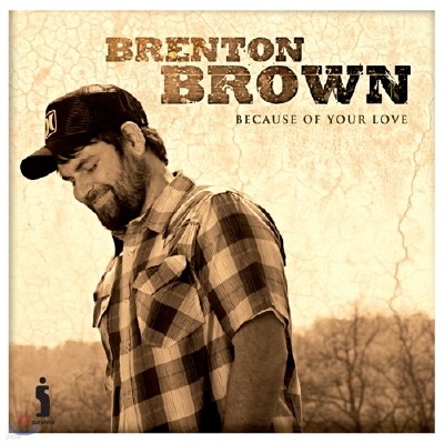 Brenton Brown - Because Of Your Love