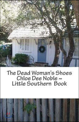 The Dead Woman's Shoes: Chloe Dee Noble Little Southern Book