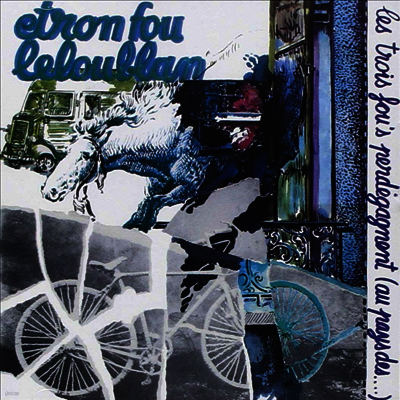 Etron Fou Leloublan — Les Trois Fous Perdegagnent 앨범 커버