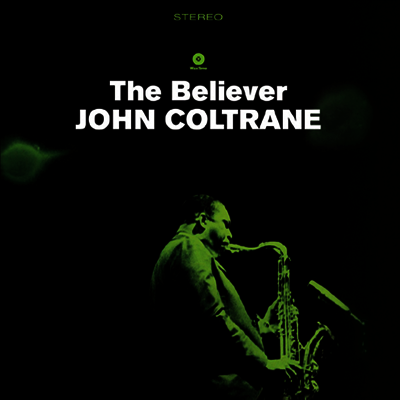 John Coltrane — Believer (Remastered)(Limited Edition)(Collector's Edition)(Free MP3 Download) 앨범 커버