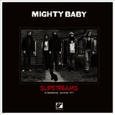 Mighty Baby — Slipstreams - In Rehearsal, Summer 1971 앨범 커버