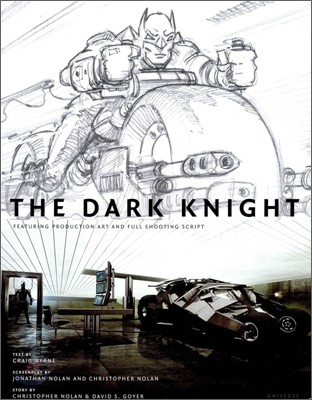 The Dark Knight: Featuring Production Art and Full Shooting Script