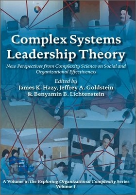 Complex Systems Leadership Theory: New Perspectives from Complexity Science on Social and Organizational Effectiveness