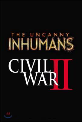 Uncanny Inhumans Vol. 3: Civil War Ii