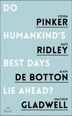 Do Humankind's Best Days Lie Ahead?