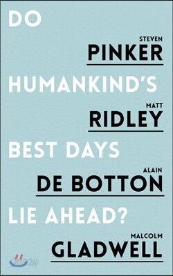 Do Humankind's Best Days Lie Ahead?