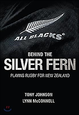 Behind the Silver Fern: Playing Rugby for New Zealand