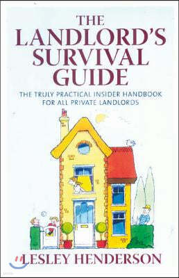 The Landlord's Survival Guide: The Truly Practical Insider Handbook for All Private Landlords