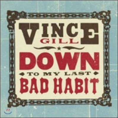 Vince Gill — Down To My Last Bad Habit 앨범 커버