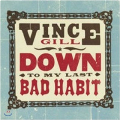 Vince Gill ( ) - Down To My Last Bad Habit [LP]