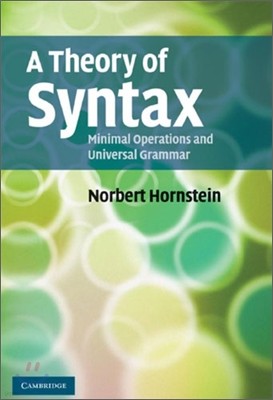 A Theory of Syntax: Minimal Operations and Universal Grammar