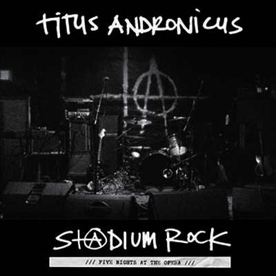 Titus Andronicus — S+@Dium Rock: Five Nights At The Opera (Download Card) 앨범 커버