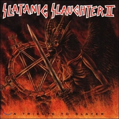 Enslaved, Necrophobic, Dissection, At The Gates, Invocator, Edge of Sanity, Cradle of Filth, Anathema — Slatanic Slaughter II: A Tribute to Slayer (슬래타닉 슬로터 - 슬레이어 헌정 앨범) 앨범 커버