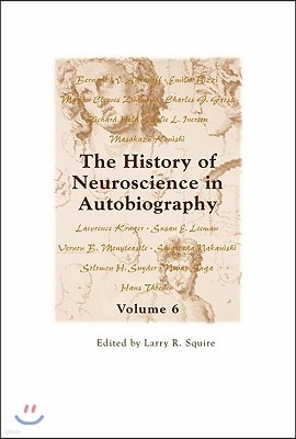 History of Neuroscience in Autobiography Volume 6