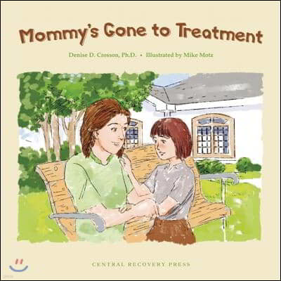 Mommy's Gone to Treatment