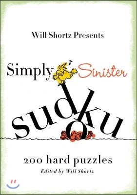 Will Shortz Presents Simply Sinister Sudoku: 200 Hard Puzzles
