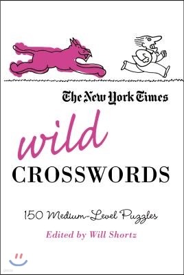 The New York Times Wild Crosswords: 150 Medium-Level Puzzles