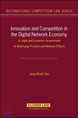 Innovation and Competition in the Digital Network Economy: A Legal and Economic Assessment on Multy-Tying Practices and Network Effects