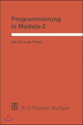 Vieweg + Teubner Verlag Programmierung in Modula-2: Eine Einf?hrung in Das Modulare Programmieren Mit Anwendungsbeispielen Unter Unix, Ms-DOS Und Tos