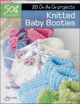 50 Cents a Pattern: Knitted Baby Booties: 20 on the Go Projects