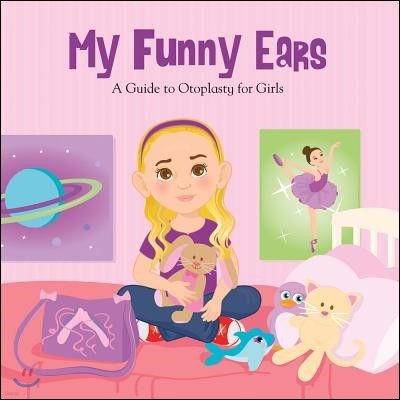 My Funny Ears: A Girl and Boy's Guide to Otoplasty - 2 Books in One! Volume 1