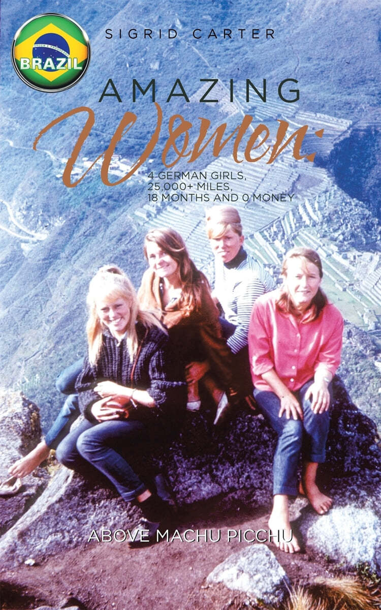 Amazing Women: 4 German Girls, 25,000+ of Miles, 18 Months 0 Money