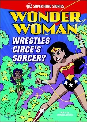 Wonder Woman Wrestles Circe's Sorcery