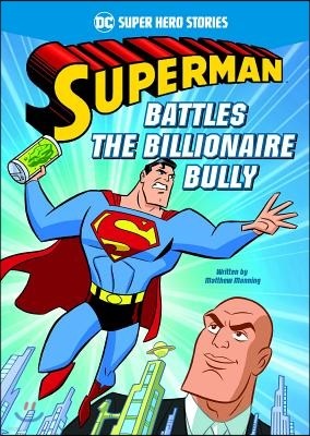 Superman Battles the Billionaire Bully