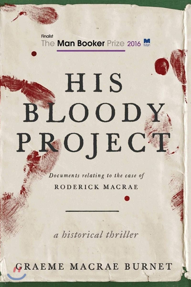 His Bloody Project: Documents Relating to the Case of Roderick MacRae