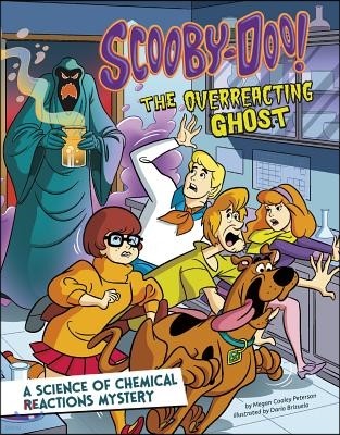 Scooby-Doo! a Science of Chemical Reactions Mystery: The Overreacting Ghost
