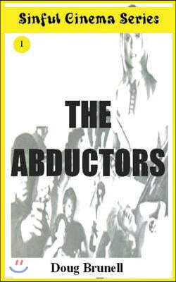 Sinful Cinema Series: The Abductors