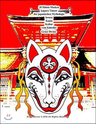 20 Shinto Masken kagura T?nzer der japanischen Mythologie lernen Kunst Kultur vom K?nstler Grace Divine