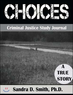 Choices a Criminal Justice Workbook