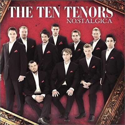 The Ten Tenors 뽺 (Nostalgica)  ׳ʽ
