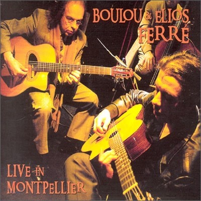 Boulou Ferre & Elios Ferre - Live In Montpellier