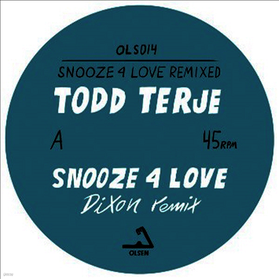 Todd Terje — Snooze 4 Love (dixon & Luke Abbott Remixes) (45RPM)(12" Single) 앨범 커버