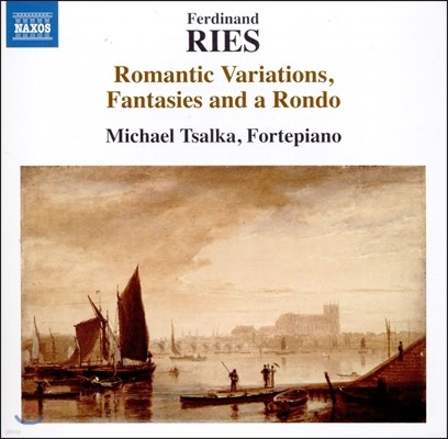 Michael Tsalka 丣𳭵 :  ְ, ȯ е - ī ī ǾƳ ֹ (Ferdinand Ries: Romantic Variations, Fantasies and a Rondo)