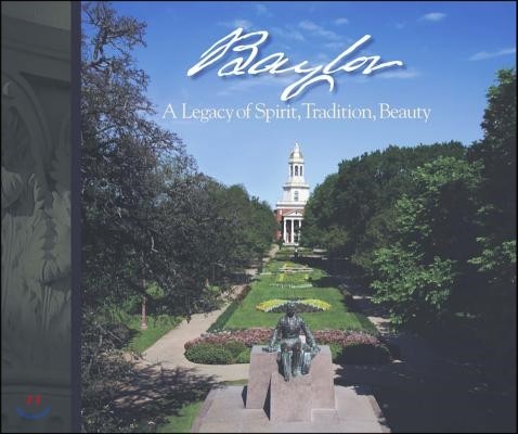 Baylor: A Legacy of Spirit, Tradition, Beauty