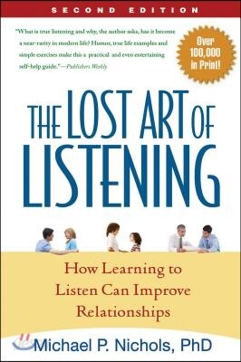 The Lost Art of Listening: How Learning to Listen Can Improve Relationships