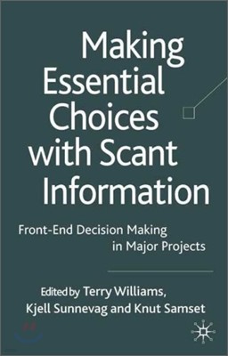 Making Essential Choices with Scant Information: Front-End Decision Making in Major Projects