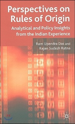 Perspectives on Rules of Origin: Analytical and Policy Insights from the Indian Experience