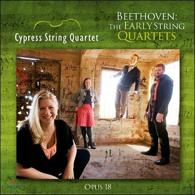 Cypress String Quartet 베토벤: 초기 현악 사중주 작품집 Op.18 Nos.1-6 (Beethoven: The Early String Quartets, Op.18) 사이프레스 사중주단