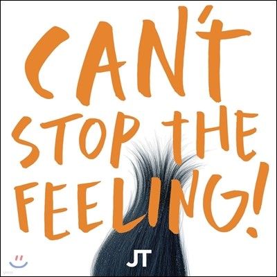 Justin Timberlake (ƾ ũ) - Can't Stop The Feeling!: From Dreamworks Animation 'Trolls' (帲 ִϸ̼ 'Ʈ' ϰ) [Single LP]