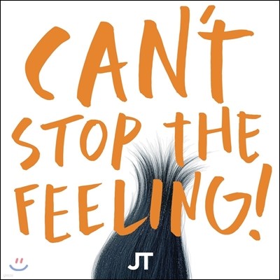 Justin Timberlake — Can't Stop The Feeling!: From Dreamworks Animation 'Trolls' (드림웍스 애니메이션 '트롤' 수록곡) 앨범 커버
